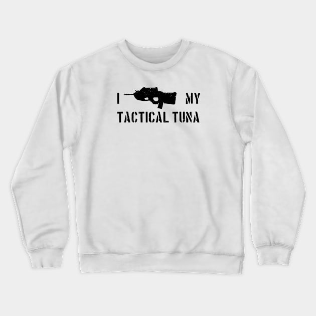 I Love my Tactical Tuna - inverted Crewneck Sweatshirt by CCDesign